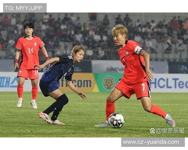 东亚杯女足精彩对决韩国队挑战中国队争夺冠军荣耀